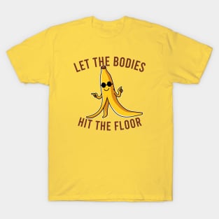 Let the Bodies Hit the Floor T-Shirt